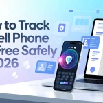 How to Track a Cell Phone for Free Safely in 2026